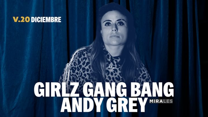 Cover for event: Viernes 20/12 GIRLZ GANG con ANDY GRAY (Mirales) en PICCA