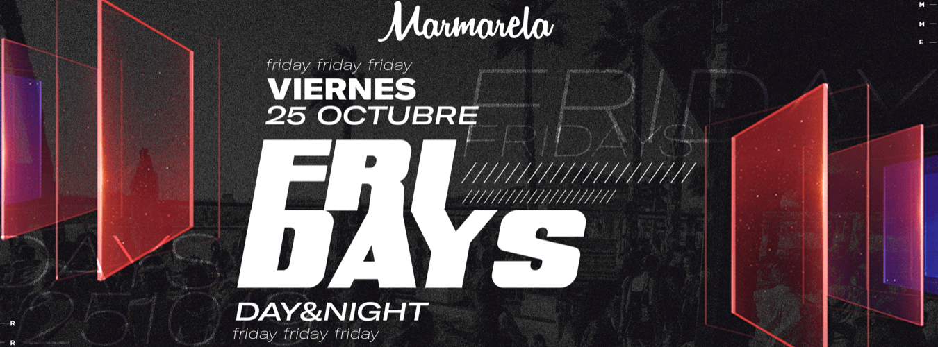 VIERNES 25 - FRIDAYS