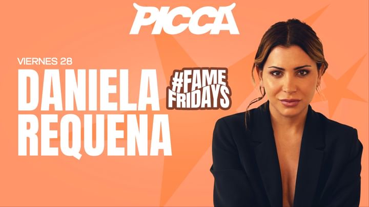 Cover for event: Viernes 28/03 PICCA con DANIELA REQUENA #FAMEFRIDAYS