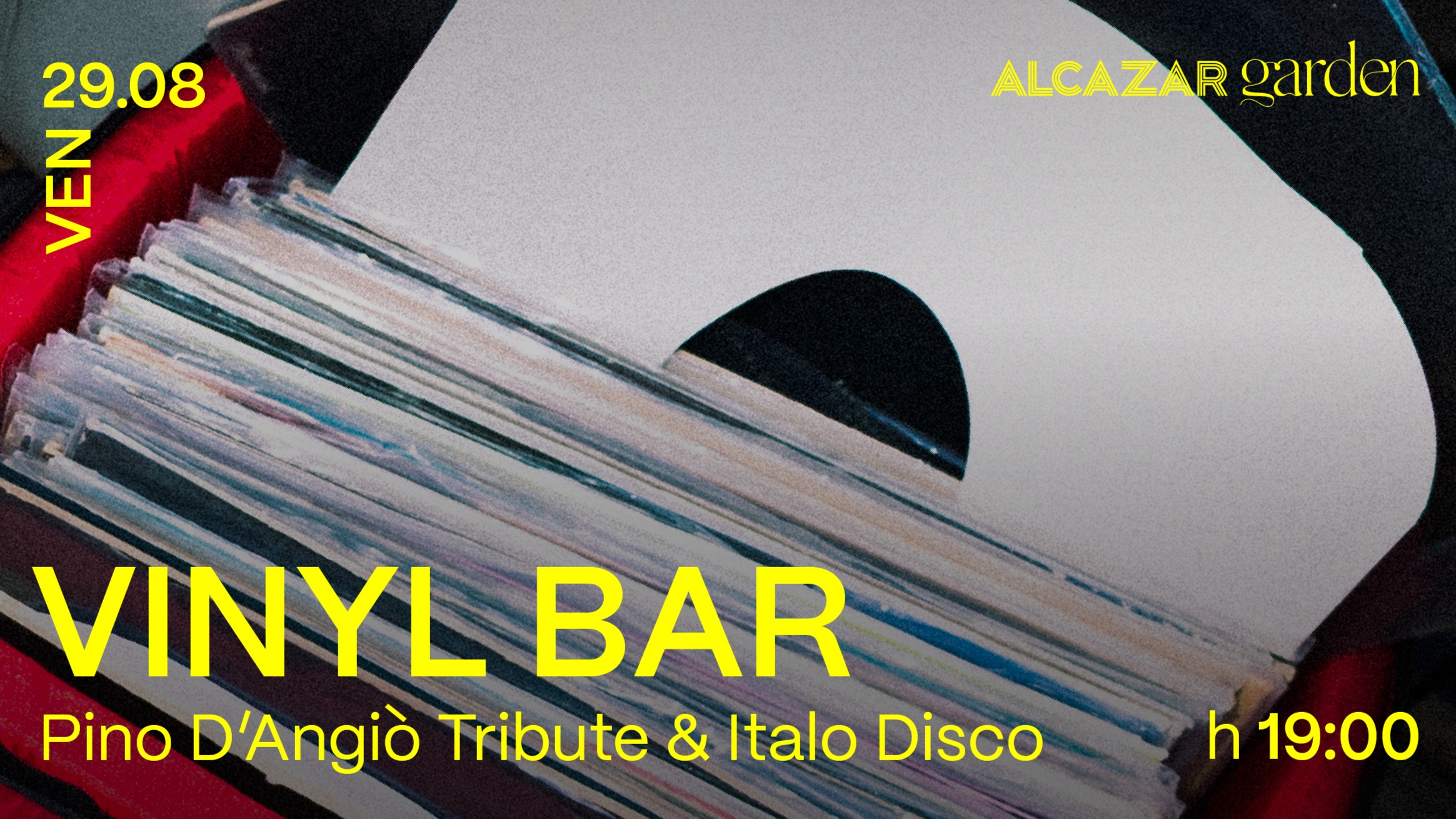 Vinyl Bar - Italo Disco e Pino D'Angiò + DMND SOUNDSYSTEM- Alcazar Garden
