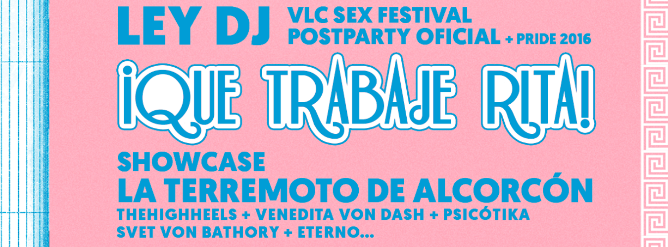 VLC SEX FESTIVAL + Que trabaje rita! + Ley dj image