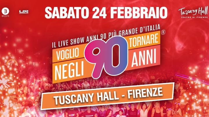 Cover for event: VOGLIO TORNARE NEGLI ANNI 90 - Tuscany Hall Firenze