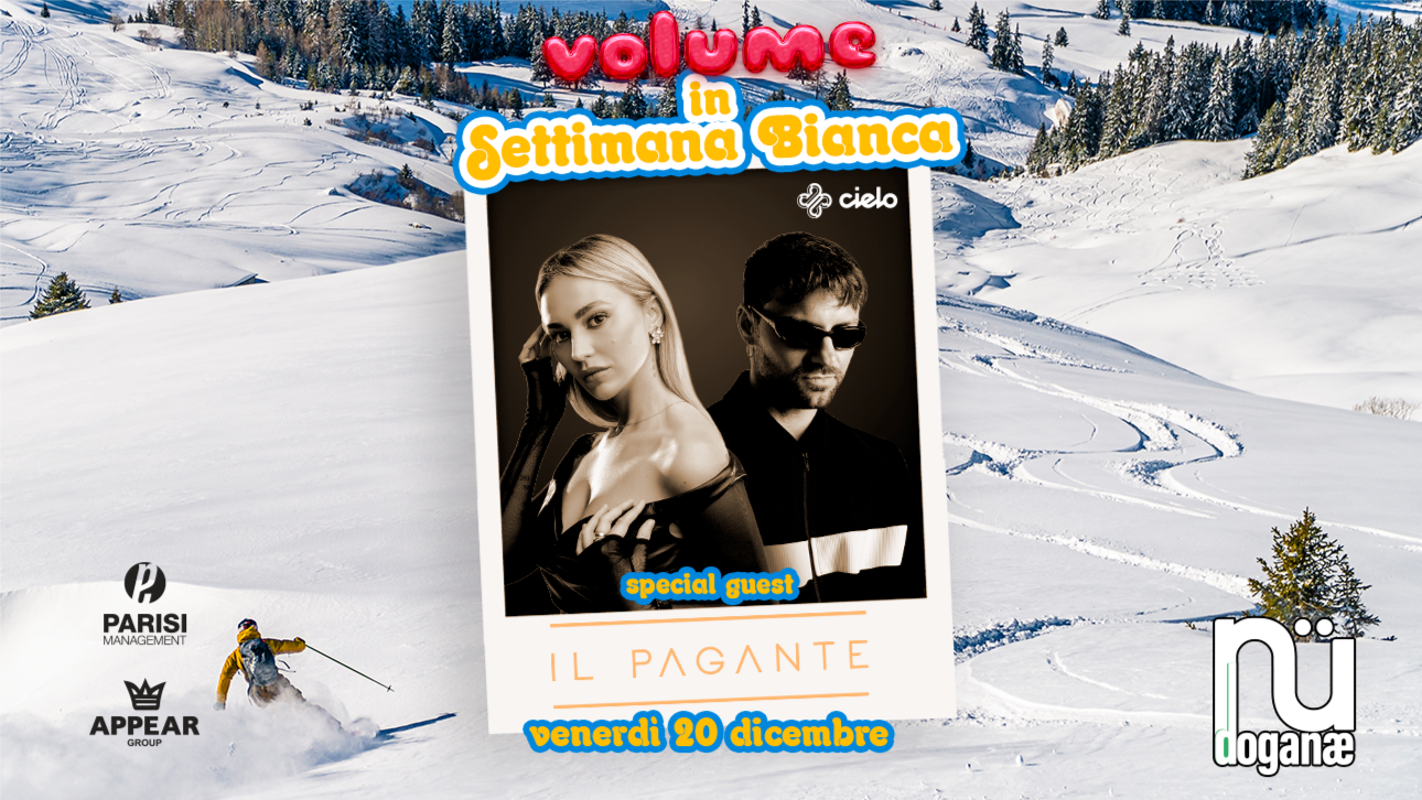 Volume va in Settimana Bianca: IL PAGANTE live show