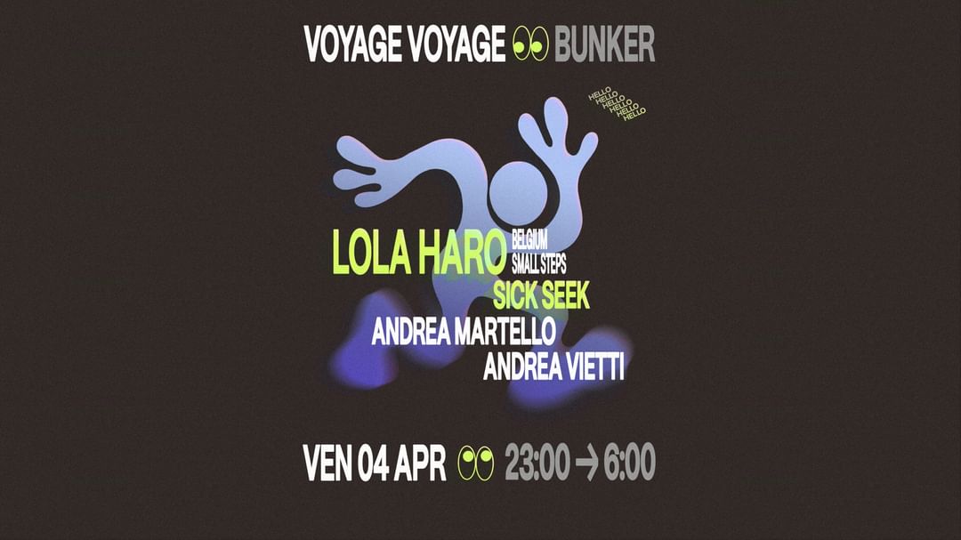Cartell de l'esdeveniment Voyage Voyage ✷ Lola Haro (Small Steps, Belgium), Sick Seek, Andrea Martello, Andrea Vietti
