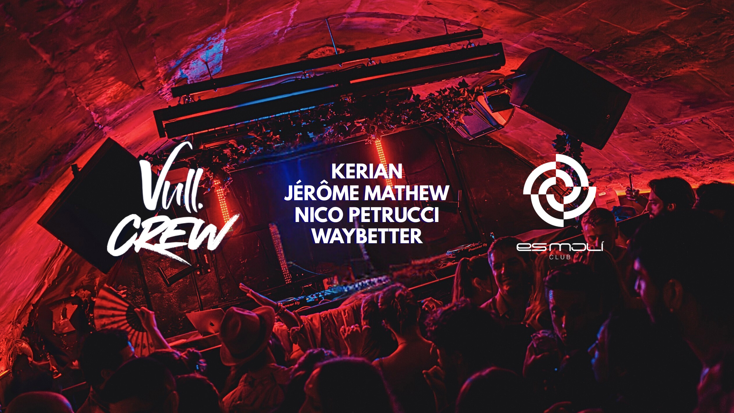 VULL CREW w/ NICO PETRUCCI + JEROME MATHEW + KERIAN + WAYBETTER image