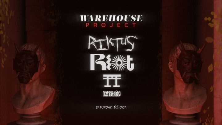 Cover for event: WAREHOUSE PROJECT PT.II RIOT X RIKTUS X TFT X ESTRAGO