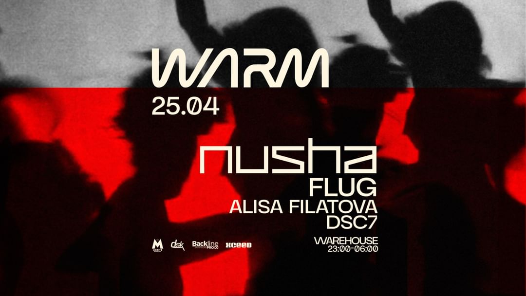 Cartel del evento WARM x Nusha x Flug x ALISA FILATOVA x DSC7