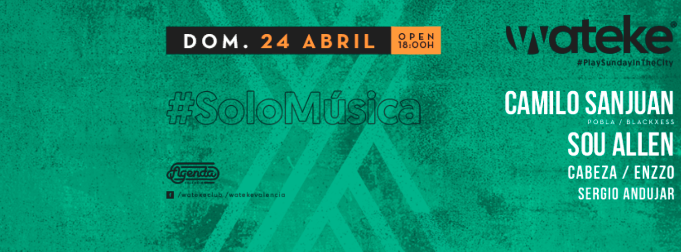 Wateke Dom. 24 de abril || #SóloMúsica || Camilo SanJuan,  Sou Allen + Residentes image