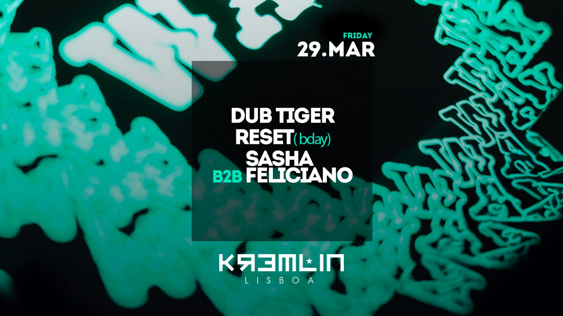 WAX: Reset (bday), Dub Tiger, Sasha b2b Feliciano