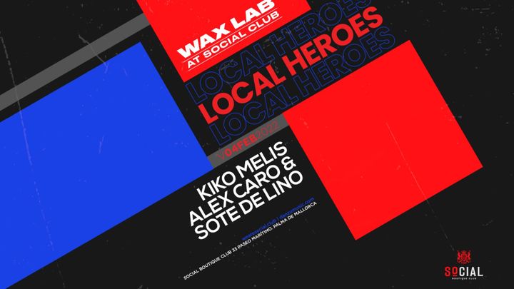 Cover for event: Waxlab at Social Club presents. Local Heroes