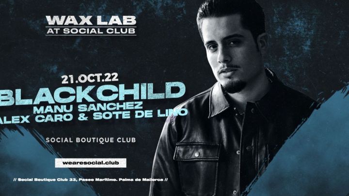 Cover for event: Waxlab presents. Blackchild at Social Club