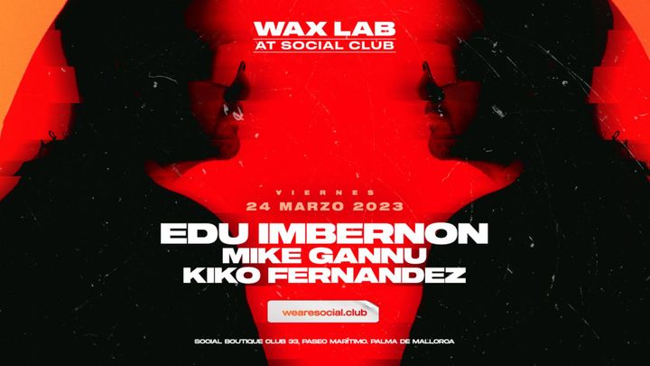 Cover for event: Waxlab presents. Edu Imbernon & Mike Gannu