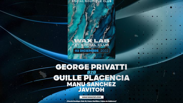 Cover for event: Waxlab presents. George Privatti b2b. Guille Placencia at Social Club