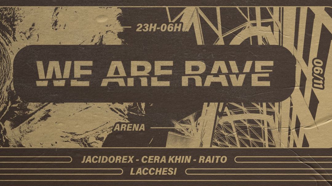 Copertina evento WE ARE RAVE w/ JACIDOREX / CERA KHIN / LACCHESI / RAITO