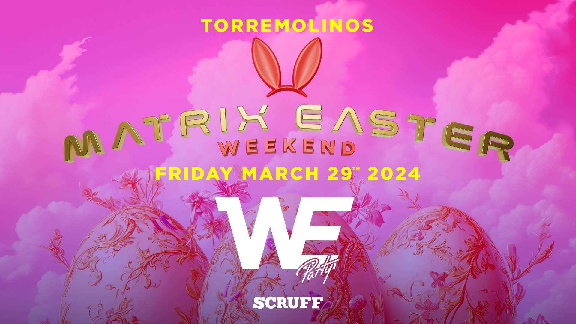 We Party - Matrix Easter - Torremolinos 