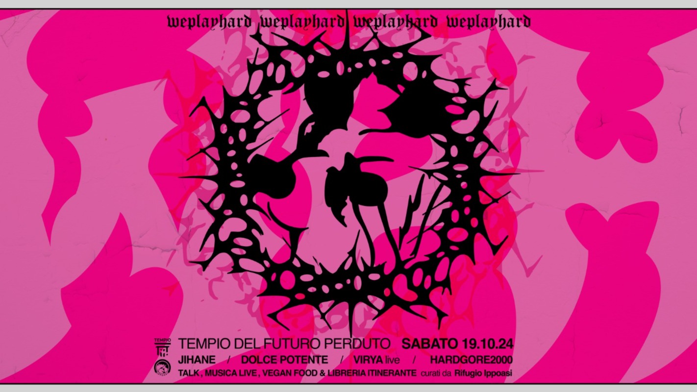 We Play Hard: Dolce Potente, Virya live, Jihane, Hardgore2000