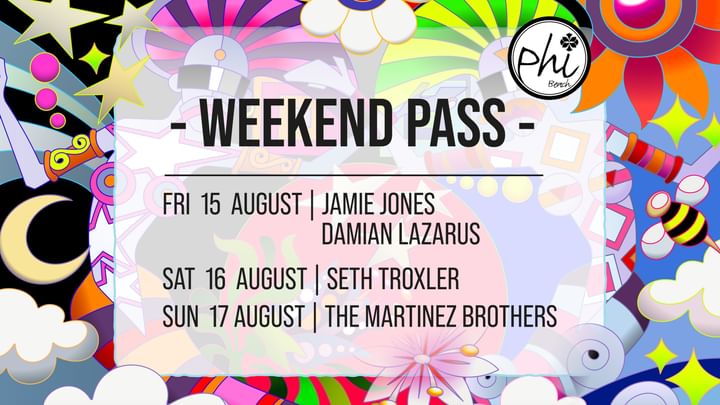 Cover for event: WEEKEND PASS - JAMIE JONES + DAMIAN LAZARUS + SETH TROXLER + THE MARTINEZ BROTHERS