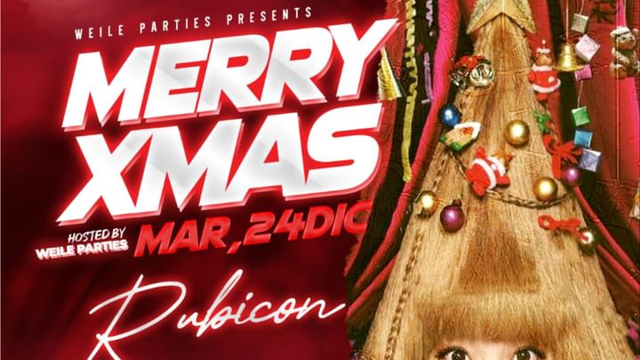 Cover for event: Weile Parties Presents: Merry Christmas at Rubicon