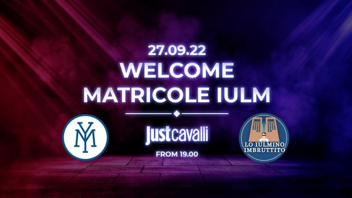Cover for event: WELCOME MATRICOLE IULM PARTY TUESDAY NIGHT