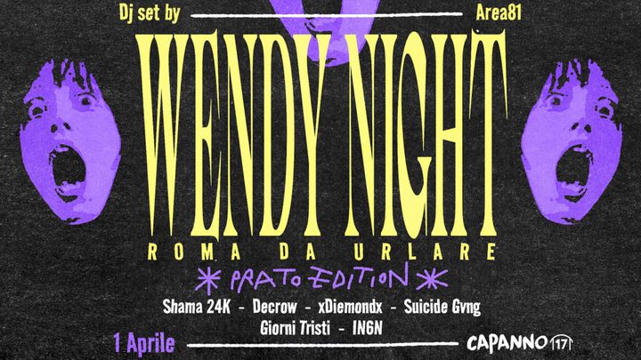 Cover for event: WENDY NIGHT (Shama24K|Decrow|xDiemondx|Suicide Gvng|Giorni Tristi|IN6N) + Area81 DjSet  - 01.04.23