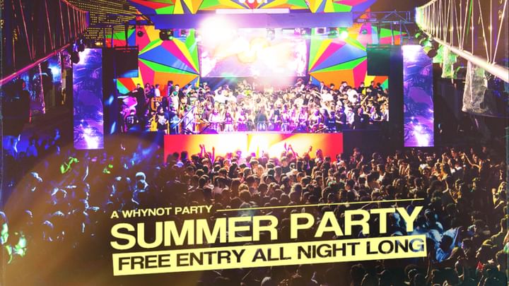 Cover for event: WHY NOT - SUMMER PARTY FREE ENTRY ALL NIGHT LONG