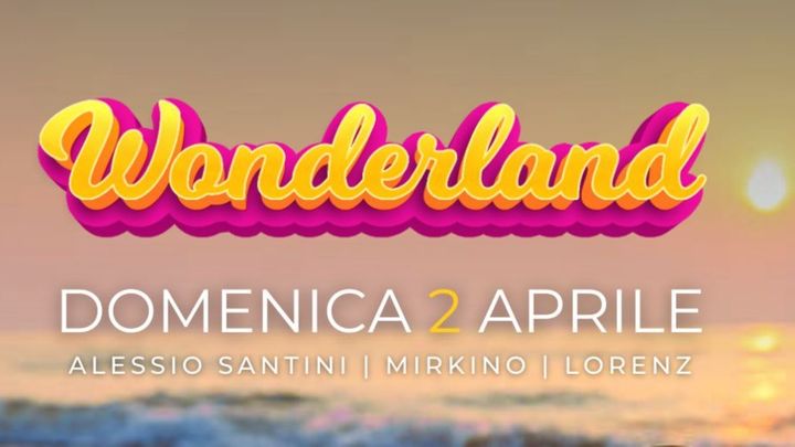 Cover for event: WONDERLAND W/ ALESSIO SANTINI - MIRKINO - VOICE LORENZ