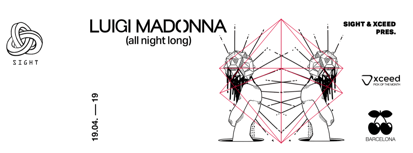 Xceed & SIGHT pres. Luigi Madonna all night long