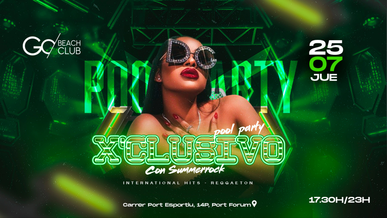 X'CLUSIVO POOL PARTY | from 17:30pm till 23:00pm