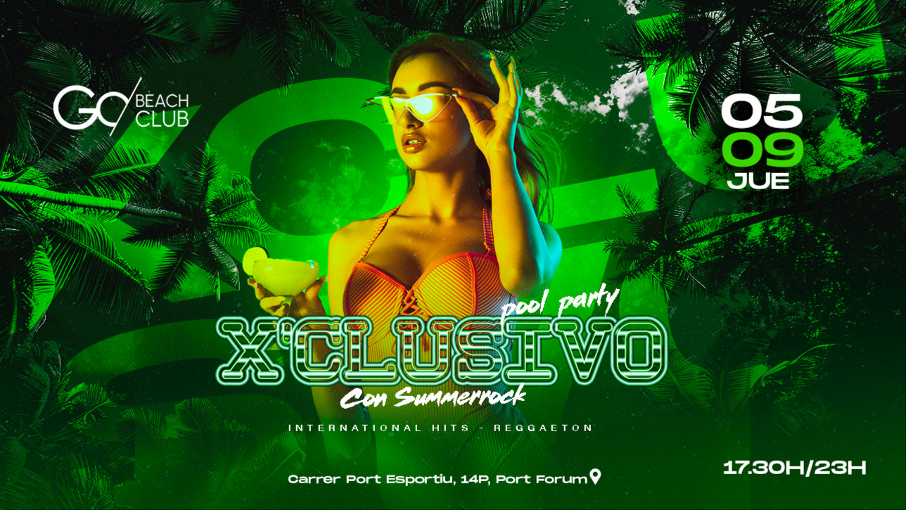 X'CLUSIVO POOL PARTY | from 17:30pm till 23:00pm