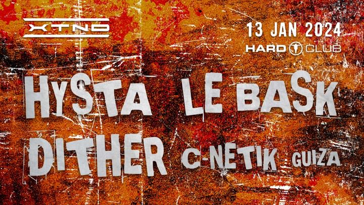 Cover for event: XTND presents Hysta + Le Bask + Dither :: Hard Club :: Hard Club
