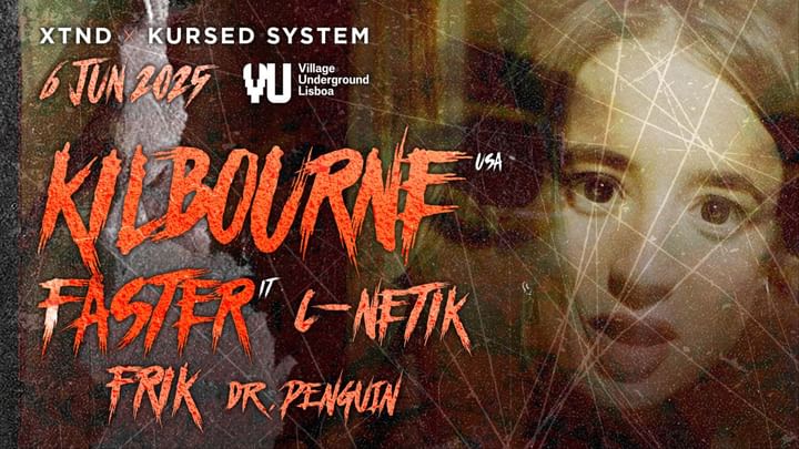 Cover for event: XTND X KURSED SYSTEM present KILBOURNE