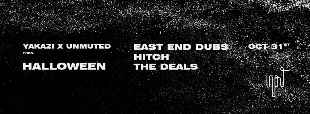 Cartel del evento YAKAZI & UNMUTED pres. Halloween with East End Dubs