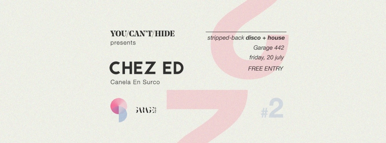YOU CAN'T HIDE w/ CHEZ ED (Canela en Surco/BCN) image