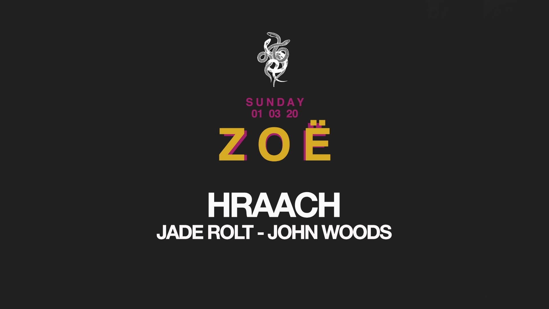 ZOË Pres: Hraach, Jade Rolt, John Woods image